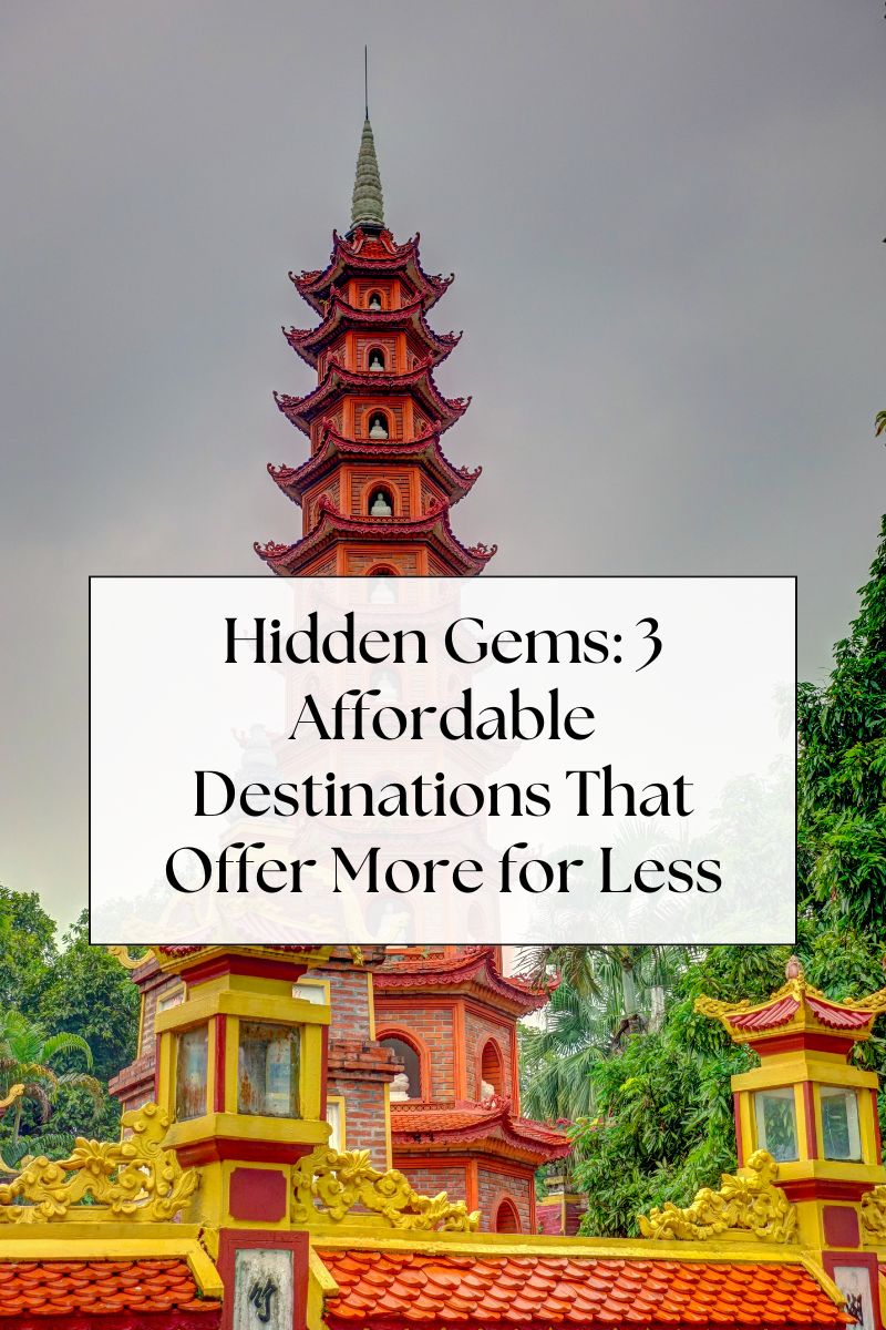 Hidden Gems: 3 Affordable Destinations That Offer More for Less